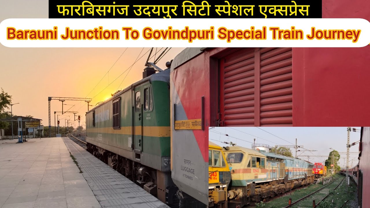 Forbesganj Udaipur City Special  Journey Barauni Junction To Govindpuri Experience Special train