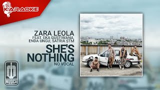 Download lagu Zara Leola - She's Nothing (Feat. Eka Gustiwana, Enda Ungu, Satria STM) | Karaoke Video - No Vocal