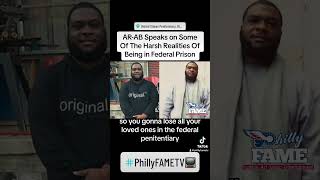 Celebrity AR-AB Speaks on The Harsh Realities of Being in Federal Prison #PhillyFAMETV📺 Wealth