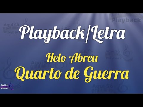 Quarto De Guerra (playback com letra) Helo Abreu - YouTube