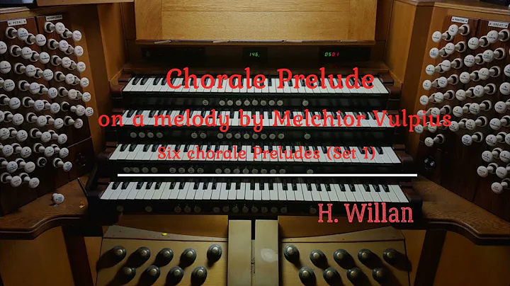 Edward Taylor plays Chorale Prelude on a melody by Melchior Vulpius by H. Willan.
