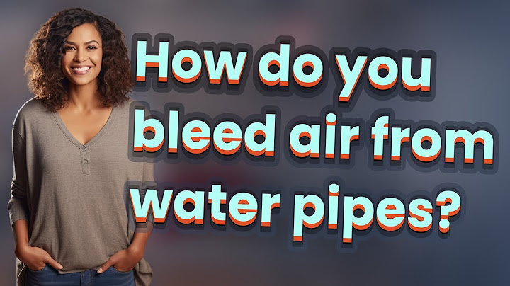 How do you bleed air from water pipes?