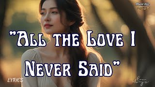 All The Love I Never Said  A Heartfelt Confession To The One Who Never Knew