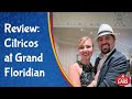 Citricos Review - Grand Floridian Resort Signature Dining - Disney Dining Review