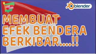 Tutorial Blender Indonesia | Membuat Efek Bendera Berkibar