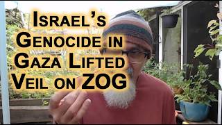 Israel’s Gaza Genocide Lifted Veil on ZOG, Forced Humanity To Question Every Aspect of Our Society
