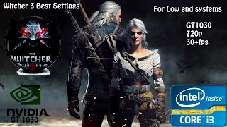 witcher 3 GT 1030 Best Settings || Witcher 3 for low end pc
