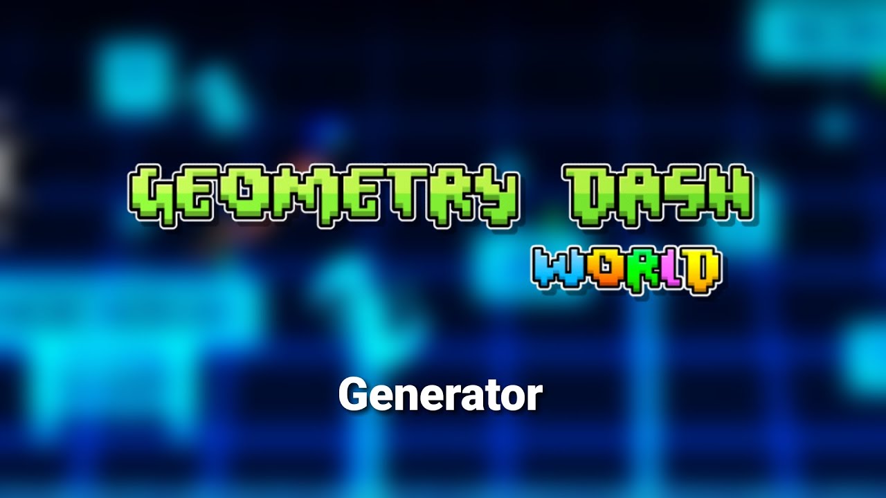 Geometry Dash World - Generator - YouTube