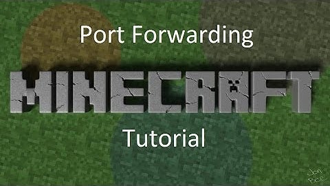 Port Forwarding Tutorial For Minecraft Servers 1.7.4+