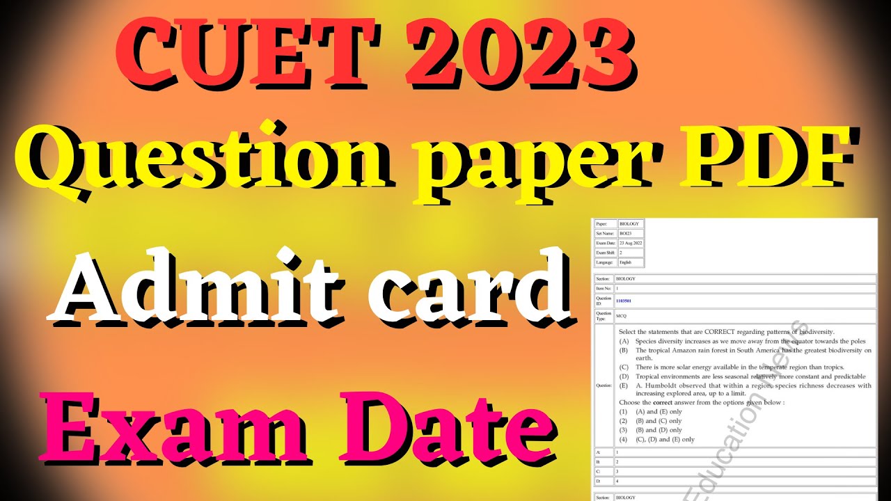 CUET ADMIT CARD 2023 CUET QUESTION PAPER 2023 CUET EXAM DATE 2023