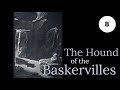 Chapter 8: First Report of Dr Watson from THE HOUND OF THE BASKERVILLES by Arthur Conan Doyle audio