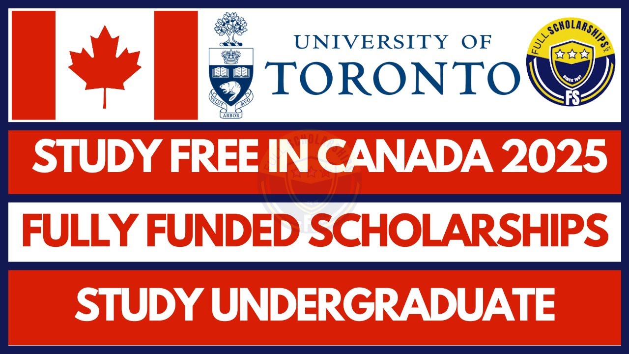 Canada Scholarships - Lester B. Pearson International Student Scholarship  Toronto University 2024-25