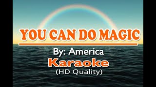 YOU CAN DO MAGIC - America ( KARAOKE Version )