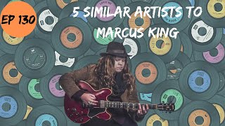 Let's Explore 5 Similar Artists to Marcus King