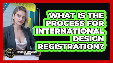 What Is The Process For International Design Registration?