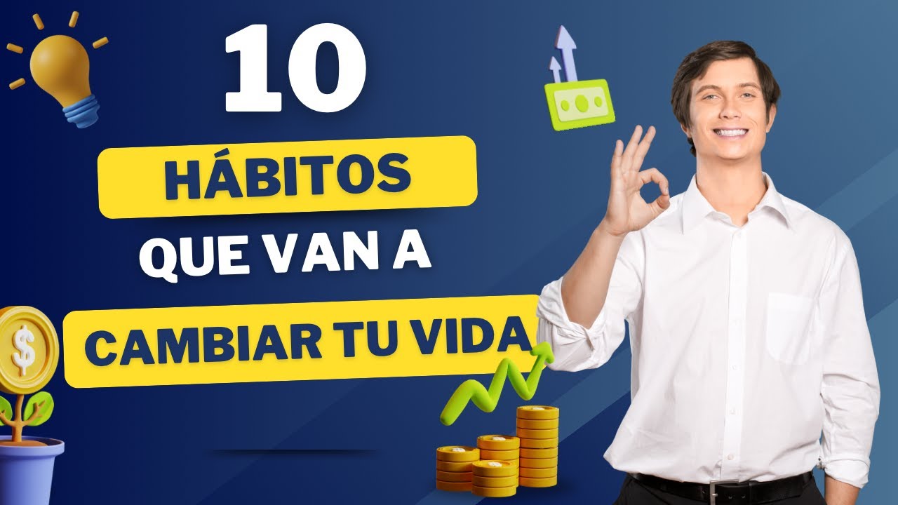 ¡Transforma tu Vida en 30 Días con Estos 10 Hábitos! - YouTube