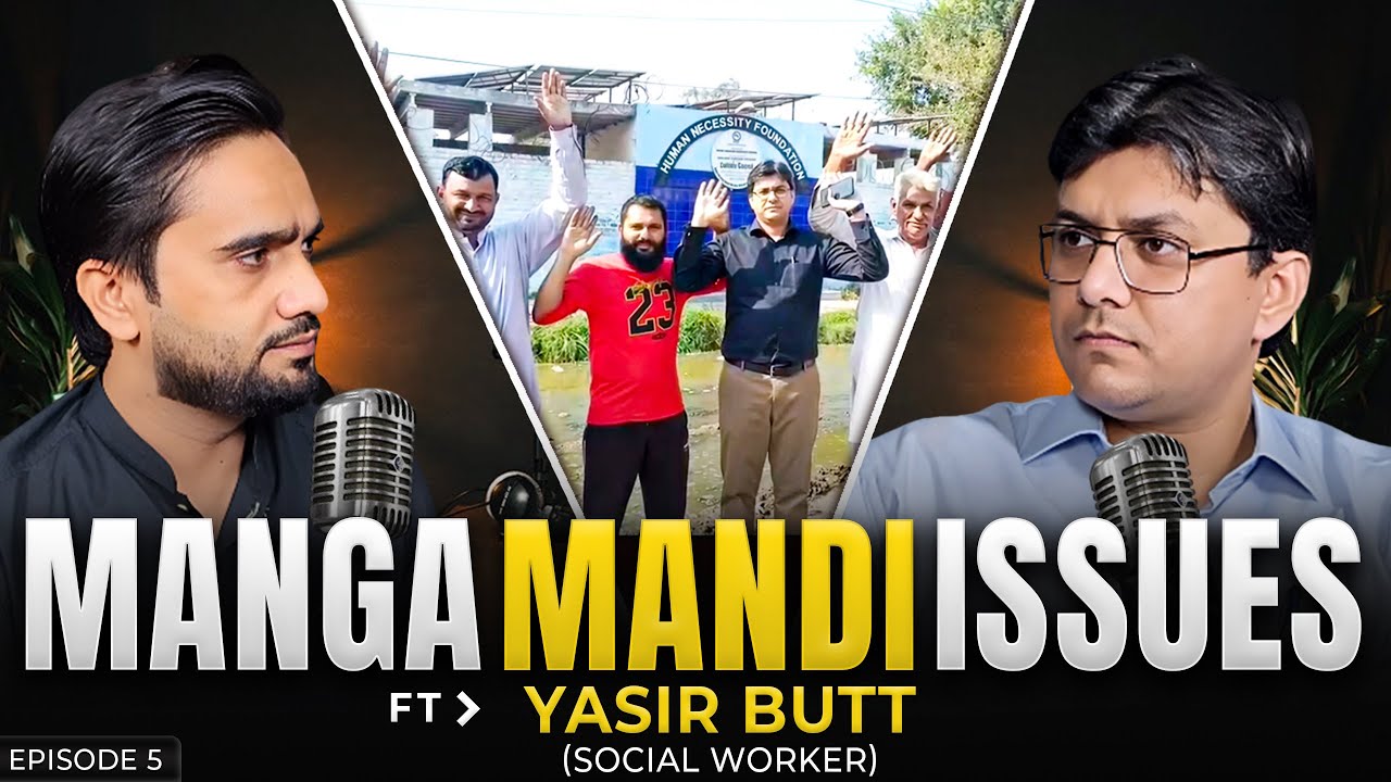 Major Problems in Manga Mandi | ft. Yasir Ali Butt | Mudassar Speaks