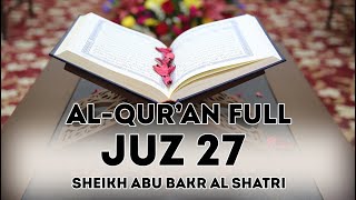 Download lagu Full Al-Qur'an JUZ 27 - Sheikh Abu Bakr Al Shatri - reciting the Qur'an in a melodious voice