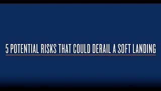 5 POTENTIAL RISKS THAT COULD DERAIL A SOFT LANDING screenshot 5