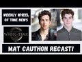 Mat Cauthon Recast! Big Change for Season 2! - Weekly Wheel of Time News