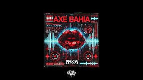 Thumbnail of Axe Bahia - Beso En La Boca (Chico Problemas Edit)