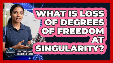 What Is Loss Of Degrees Of Freedom At Singularity?