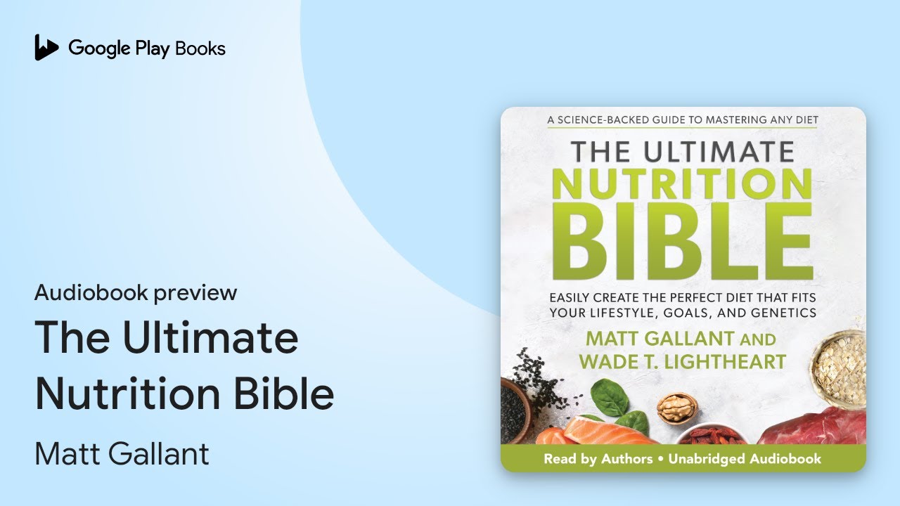The Ultimate Nutrition Bible: Easily Create the… by Matt Gallant · Audiobook preview