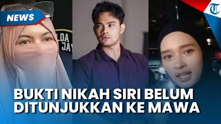 ALASAN Mawa Ogah Damai dengan Inara Rusli, Ternyata Bukti Nikah Siri Belum Ditunjukkan Insanul