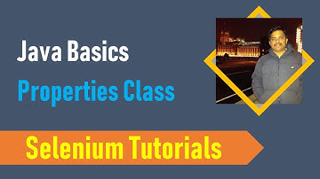 9. Java Basics for Selenium - Properties Class
