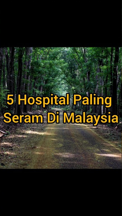 5 Hospital Paling Seram Di Malaysia yang ramai tidak tahu. #seram #horrorstories #hantu #hospital