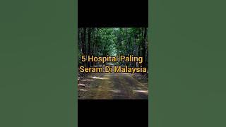 5 Hospital Paling Seram Di Malaysia yang ramai tidak tahu. #seram #horrorstories #hantu #hospital
