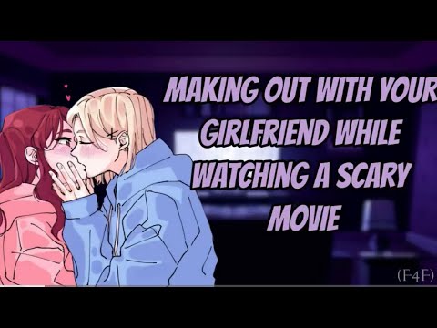 Making Out With Your Girlfriend While Watching A Scary Movie (F4F) (Reupload)