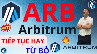 CẬP NHẬT Arbitrum ARB LAYER 2 XỊN BẬC NHẤT? HOLER ĐƯỢC GÌ SAU 1 NĂM CÓ NÊN TÍCH LŨY MUA THÊM ARB?