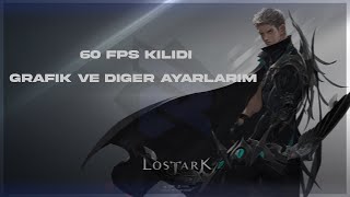 Lost Ark: 60 Fps kilidi - Grafik ve diğer ayarlarım / Part 1 Lost Ark: 60 Fps kilidi - Grafik ve diğer ayarlarım / Part 1