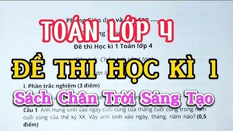 Đề thi học kì 1 môn toán 4 năm 2024