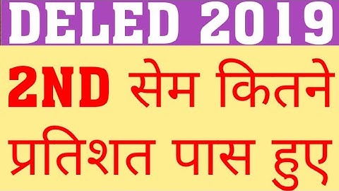 DELED 2019 2ND SEM RESULT DECLARED | DELED 2018 BACK PAPER RESULT | TOTAL PASS & FAIL IN 2ND SEM
