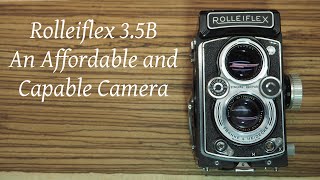 The Rolleiflex 3.5B - A Great Choice For A Budget TLR With All The Class Of A Classic Rolleiflex