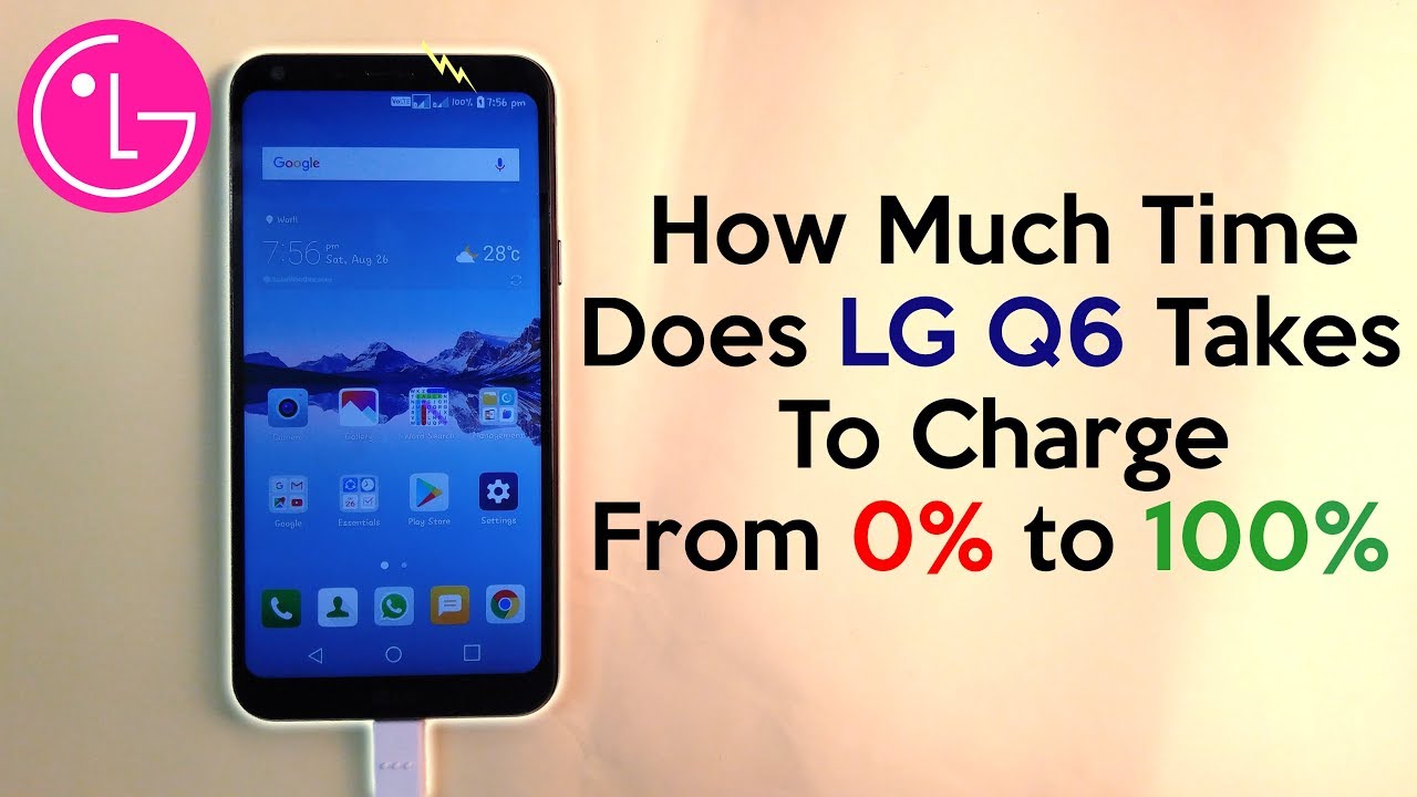 LG Q6 Charging Test | How much time LG Q6 Takes to Full Charge
