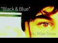 &quot;Black &amp; Blue&quot; by, Miike Snow- with Rocky &amp; Wes b.