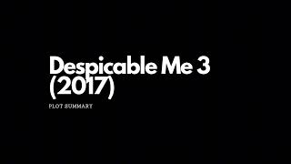 (PLOT SUMMARY) Despicable Me 3 (2017)