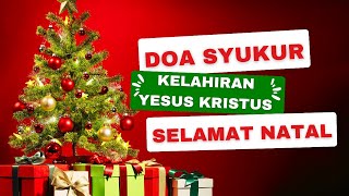Doa Syukur atas Kelahiran Yesus Kristus (SELAMAT NATAL 2023) #doamalamnatal #selamatnatal2023