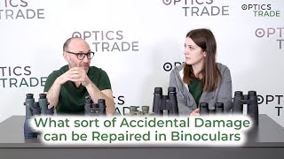 What sort of Accidental Damage can be Repaired in Binoculars | Optics Trade Debates