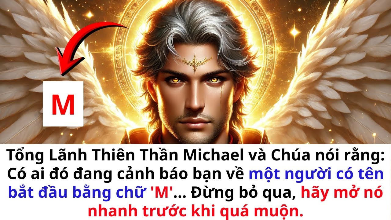 ♾️Tổng lãnh thiên thần Michael nói, Có người đang cảnh báo ngươi về một người có tên bắt đầu bằng...
