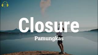 Pamungkas - Closure  (Lyrics)