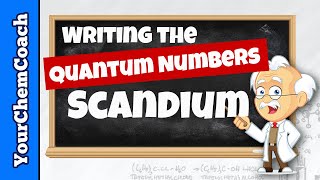 Writing Quantum Numbers for Scandium