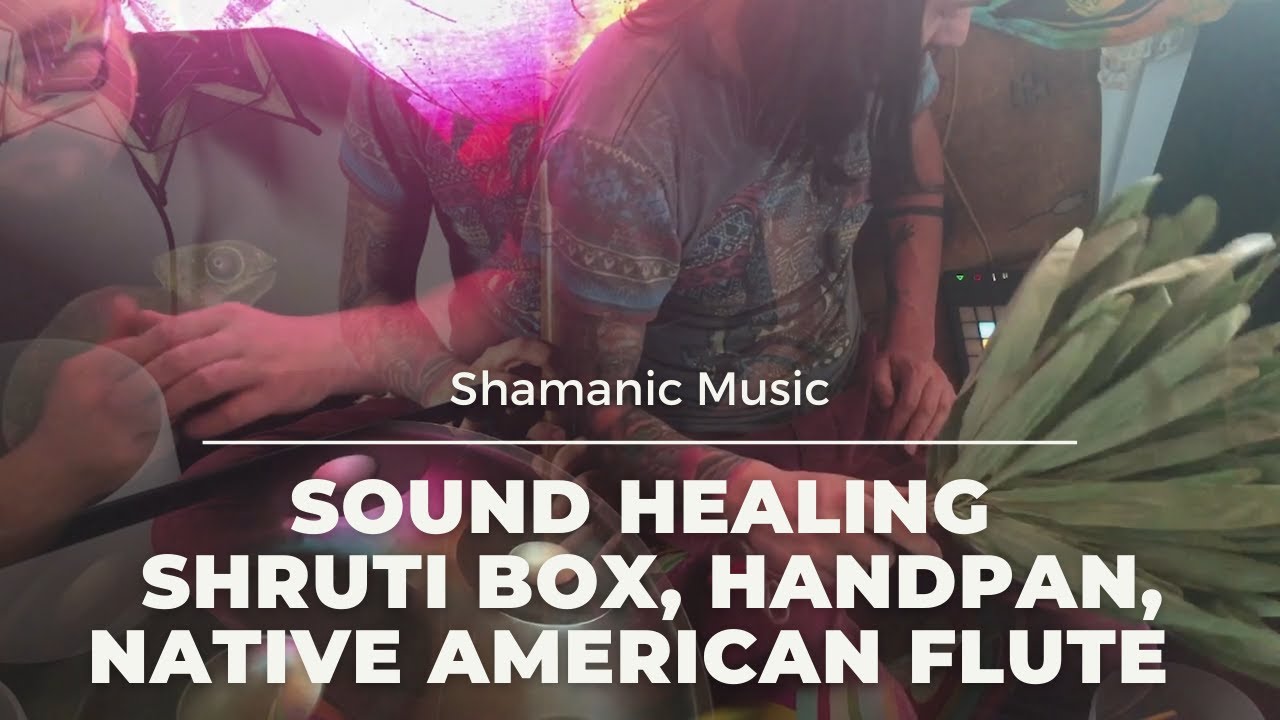 Sound Healing Therapy Shruti Box, Handpan, Native American Flute