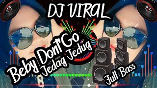 Download Lagu DJ VIRAL || BABY DONT'GO SANTUY JEDAG JEDUG REMIX FULLBASS MP3