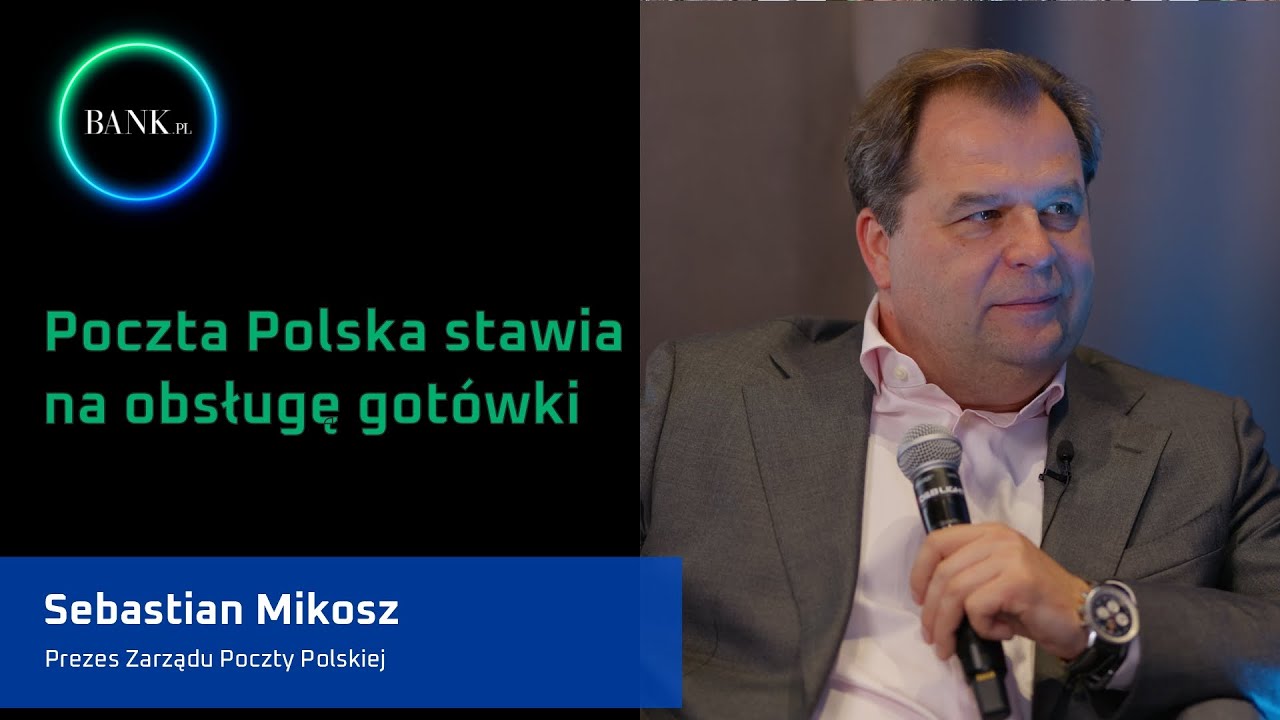 Sebastian Mikosz: Poczta Polska chce być silniej obecna na rynku obsługi gotówki