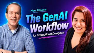 The GenAI Workflow for Instructional Designers New Course