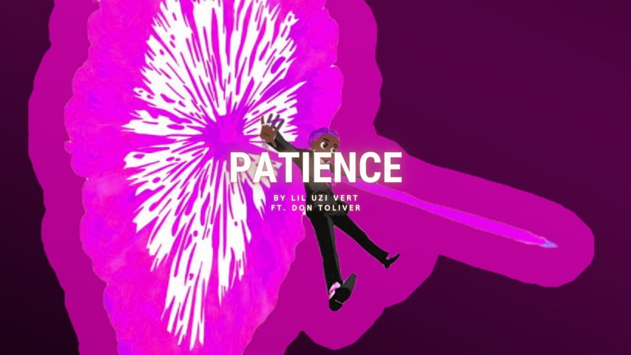 Lil Uzi Vert - Patience Ft. Don Toliver (Lyrics) 